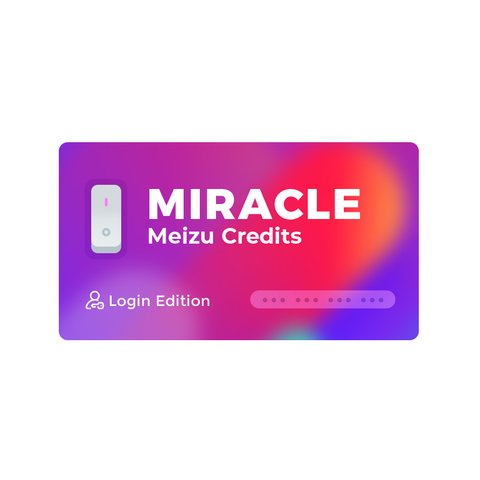 Кредити Miracle Meizu Login Edition 